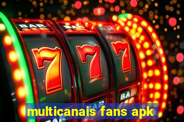 multicanais fans apk